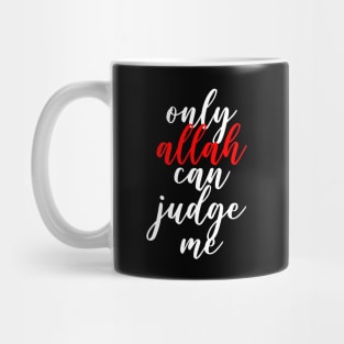 Only Allah Can Judge Me - Back Print Mug